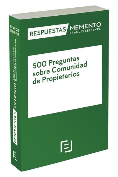 500 Preguntas sobre Comunidades de Propietarios "Respuestas Memento"