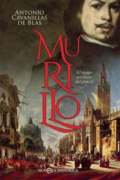 Murillo "El mago sevillano del pincel"