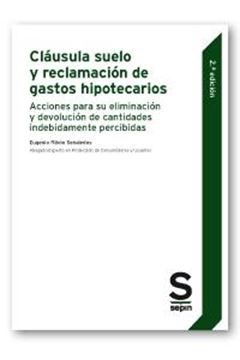 Cláusula suelo y reclamación de gastos hipotecarios "Acciones para su eliminación y devolución de cantidades indebidamente percibidas"