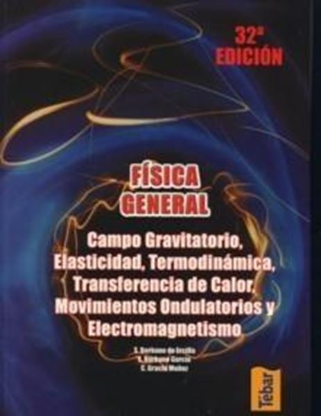Física General Tomo 2 "Campo Gravitatorio, Elasticidad, Termodinámica, Transferencia..."