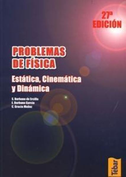 Problemas de Física. Tomo 1 "Estática, Cinemática y Dinámica"