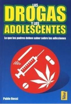 Drogas y los Adolescentes, Las "Lo que los Padres Deben Saber sobre las Adicciones"