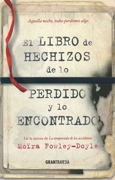 Libro de los hechizos de lo perdido y lo encontrado, El "¿Qué dejarías escapar? ¿Qué es lo que no soportarías perder?"