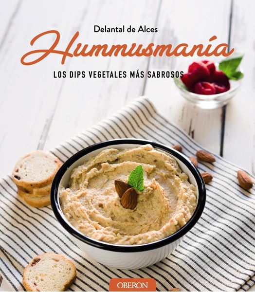 Hummusmanía "Los Dips Vegetales más sabrosos"