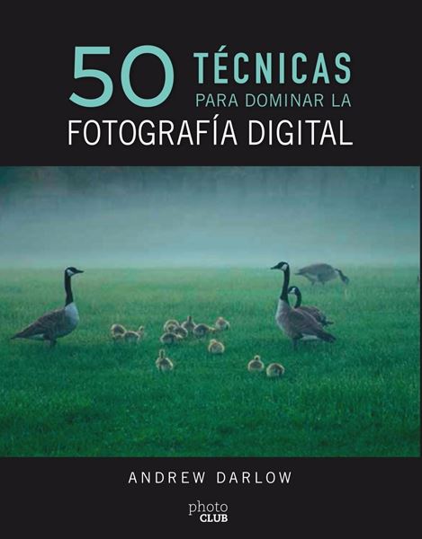 50 técnicas para dominar la fotografía digital