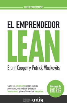 Emprendedor Lean, El "Cómo los visionarios crean nuevos productos, desarrollan proyectos innovadores y transforman los mercado"