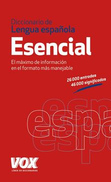 Diccionario Esencial de la Lengua Española "El Máximo de Información en el Formato Más Manejable"