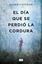 Día que se perdió la cordura, El