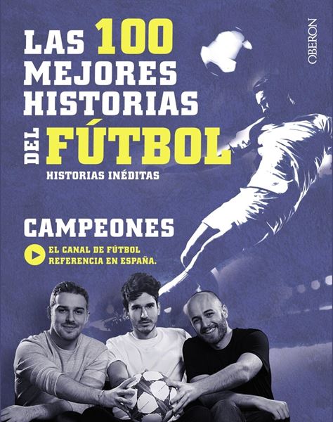 Las 100 mejores historias del fútbol "Historias inéditas"