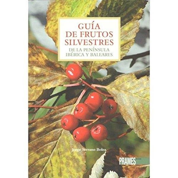 Guía de frutos silvestres de la península ibérica y baleares