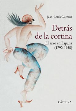 Detrás de la cortina "El sexo en España (1790-1950)"