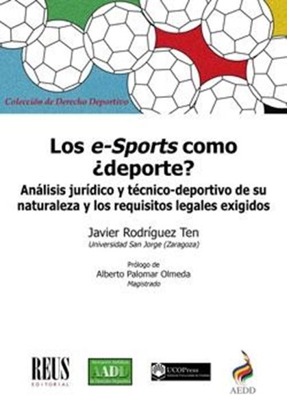 Los e-Sports como ¿deporte? "Análisis jurídico y técnico-deportivo de su naturaleza y los requisitos"