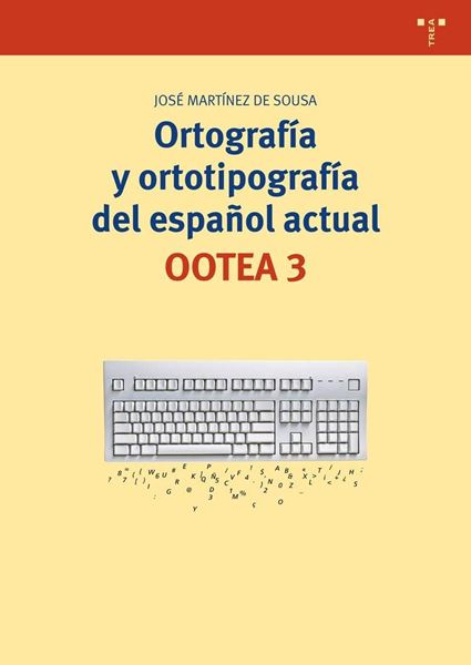 Ortografía y ortotipografía del español actual. OOTEA 3