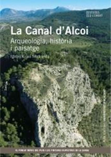 La Canal D'Alcoi "Arqueologia, Història I Paisatge"