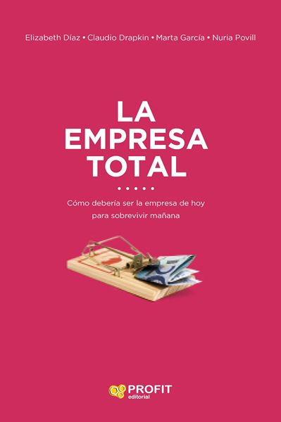 Empresa total, La "Cómo ha de ser la empresa hoy para sobrevivir mañana"