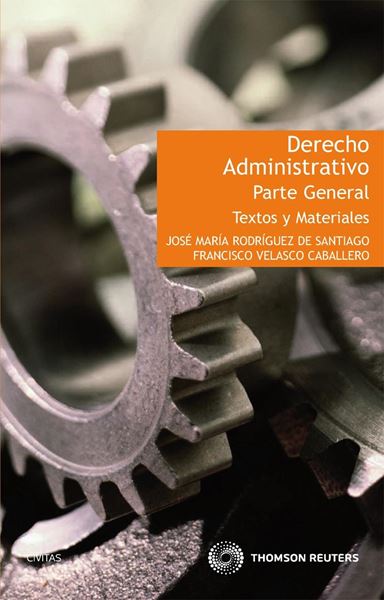 Derecho Administrativo. Parte General. Textos y Materiales