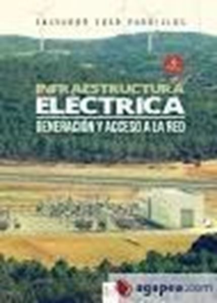 Infraestructura eléctrica. Generación y acceso a la red "Adaptado a la ley 24/2013 del Sector eléctrico"