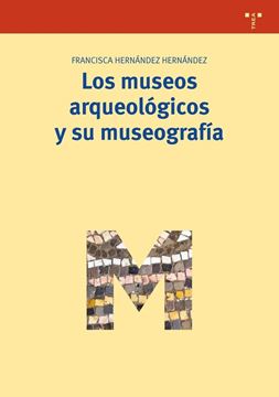 Los Museos Arqueológicos y su Museografía