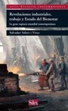 Revoluciones industriales, trabajo y Estado del Bienestar "La gran ruptura mundial contemporánea"