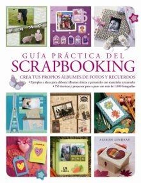 Guía práctica del Scrapbooking "Crea tus propios álbumes de fotos y recuerdos"