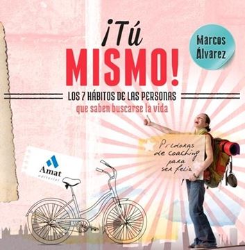 ¡Tú mismo! "Los 7 hábitos de las personas que saben buscarse la vida"