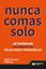 Nunca Comas Solo "Networking para Optimizar tus Relaciones Personales"