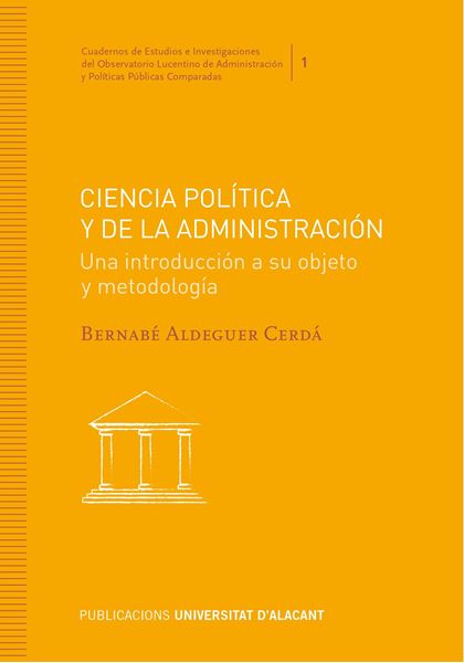 Ciencia Política y de la Administración "Una introducción a su objeto y metogología"