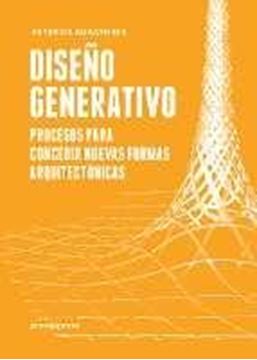 Diseño generativo - Procesos para concebir nuevas formas arquitectónicas