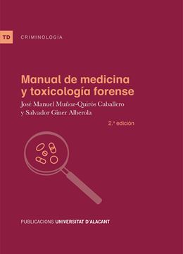 Manual de medicina y toxicología forense. 2ª ed