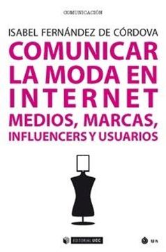 Comunicar la moda en Internet "Medios, marcas, influencers y usuarios"