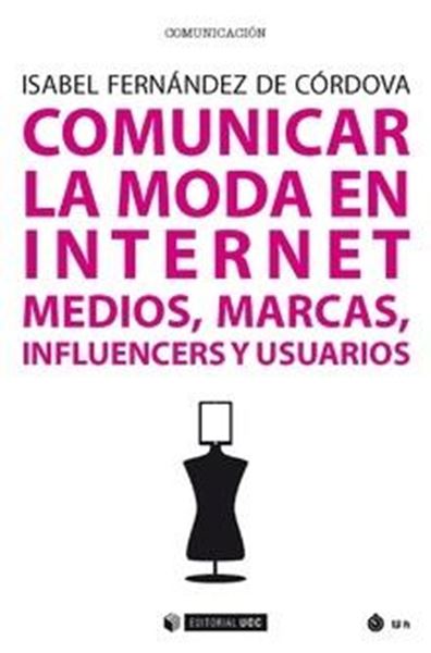 Comunicar la moda en Internet "Medios, marcas, influencers y usuarios"