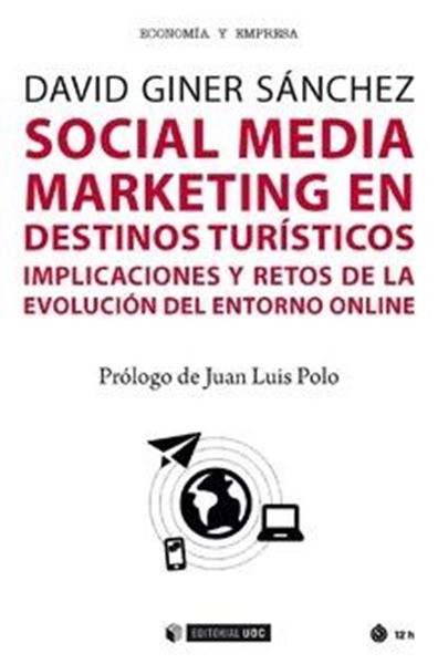 Social Media Marketing en destinos turísticos "Implicaciones y retos de la evolución del entorno online"