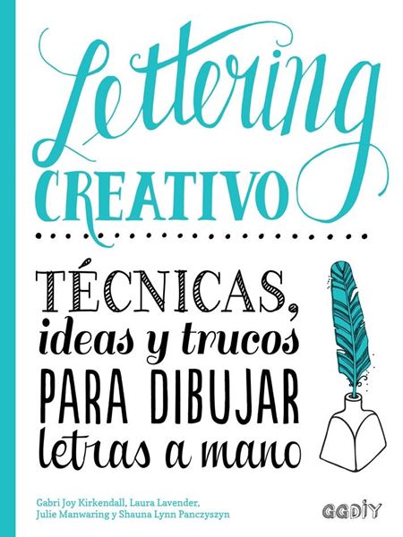 Lettering creativo "Técnicas, ideas y trucos para dibujar letras a mano"