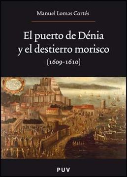 El puerto de Dénia y el destierro morisco (1609-1610)