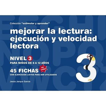 Mejorar la lectura "ejecución y velocidad lectora : nivel 3 : para niños de 8 a 12 años"