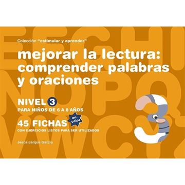 Mejorar la lectura "comprender palabras y oraciones : nivel 3 : para niños de 6 a 8 años"