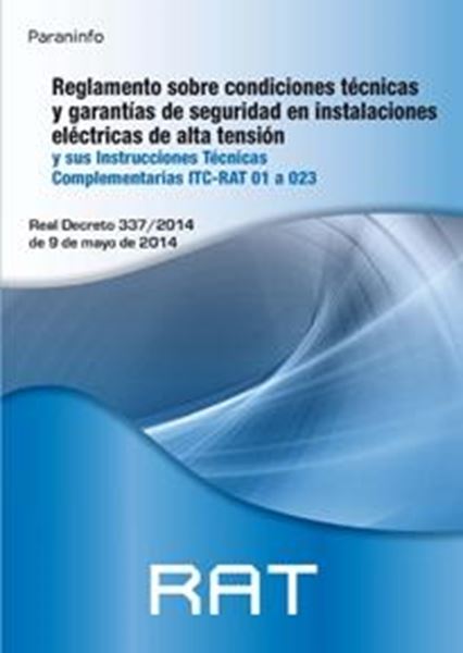 Reglamento sobre condiciones técnicas y garantías de seguridad en inst. eléctricas de alta tensión "Y sus Instrucciones Técnicas complementarias ITC-RAT 01 A 023"