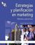 Estrategias y Planificación en Marketing "Métodos y Aplicaciones"