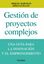 Gestión de Proyectos Complejos "Una Guía para la Innovación y el Emprendimiento"