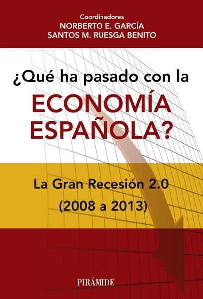 ¿Qué ha pasado con la economía española? "La Gran Recesión 2.0 (2008-2013)"