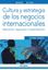 Cultura y estrategia de los negocios internacionales "Elaboración, negociación e implementación"