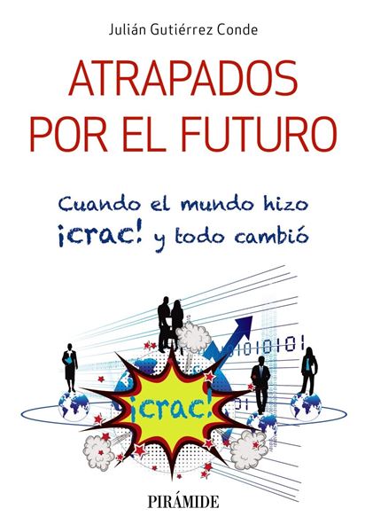 Atrapados por el futuro "Cuando el mundo hizo ¡crac! y todo cambió"