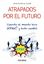Atrapados por el futuro "Cuando el mundo hizo ¡crac! y todo cambió"