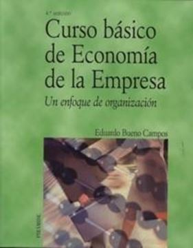 Curso Básico de Economía de la Empresa "Un Enfoque de Organización"