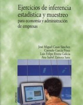 Ejercicios de inferencia estadística y muestreo "Para economía y administración de empresas"