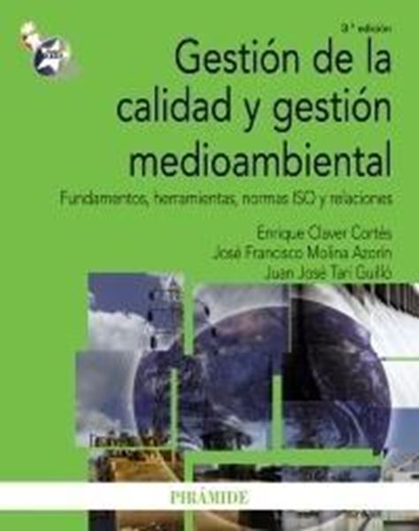 Gestión de la Calidad y Gestión Medioambiental "Fundamentos, Herramientas, Normas Iso y Relaciones"