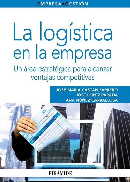 La Logística en la Empresa "Un Área Estratégica para Alcanzar Ventajas Competitivas"