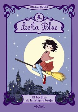 Leila Blue 1: el Hechizo de la Primera Bruja