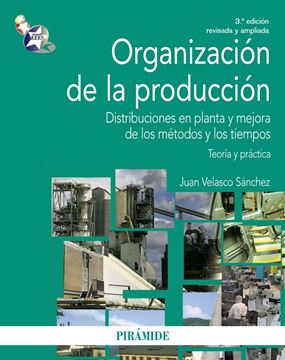 Organización de la Producción "Distribuciones en Planta y Mejora de los Métodos y los Tiempos."