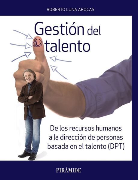 Gestión del talento "De los recursos humanos a la dirección de personas basada en el talento"